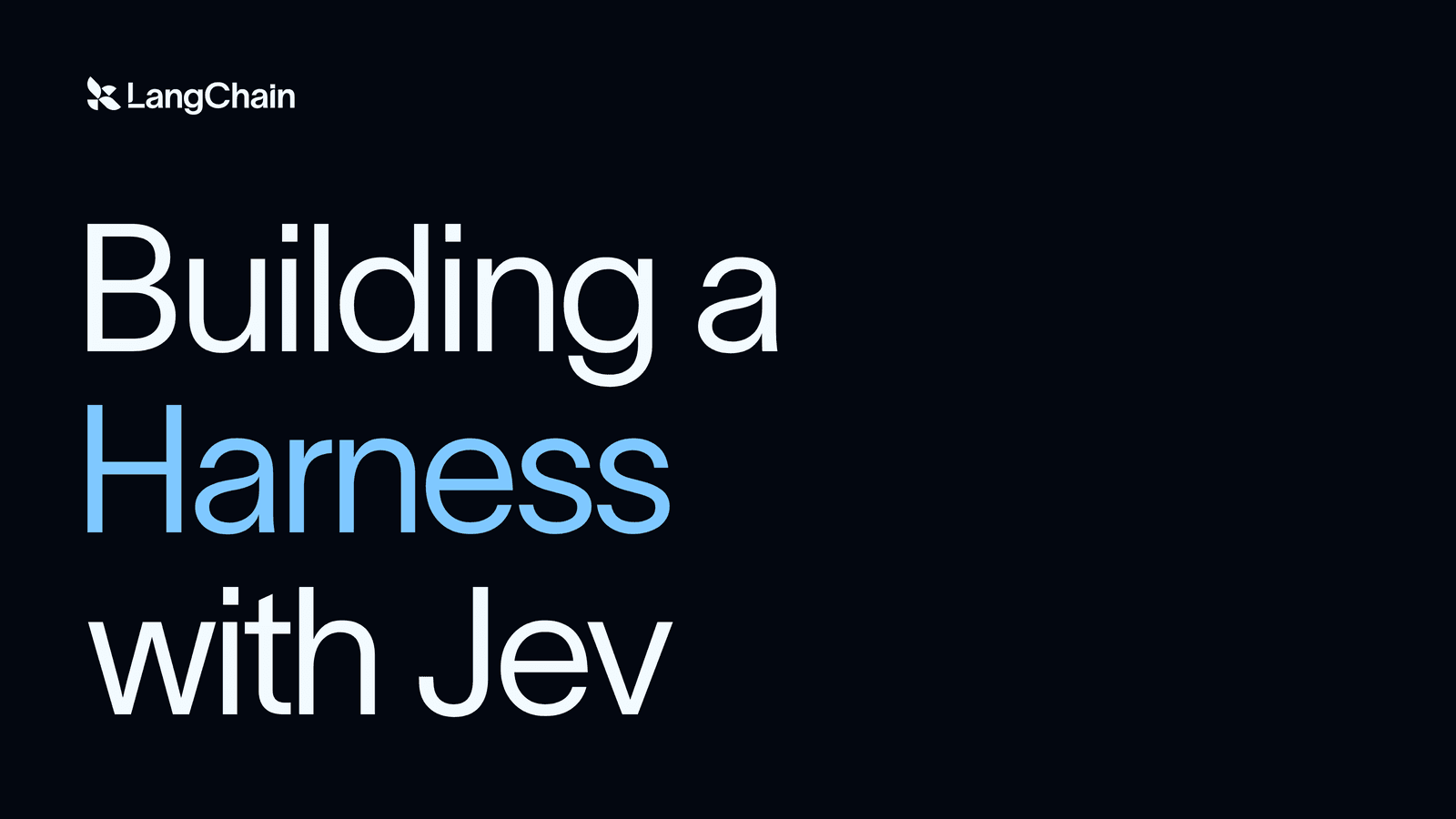 Building a Harness with Jev — article LangChain